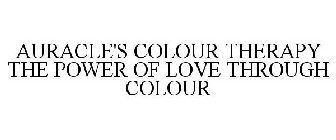 AURACLE'S COLOUR THERAPY THE POWER OF LOVE THROUGH COLOUR