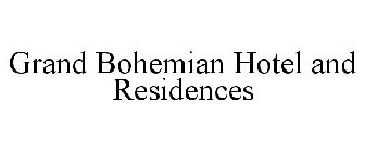 GRAND BOHEMIAN HOTEL AND RESIDENCES