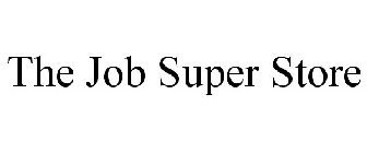 THE JOB SUPER STORE
