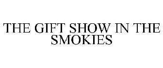 THE GIFT SHOW IN THE SMOKIES