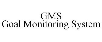 GMS GOAL MONITORING SYSTEM