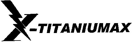 X-TITANIUMAX