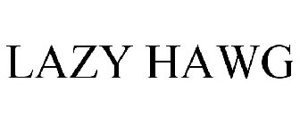 LAZY HAWG