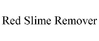 RED SLIME REMOVER