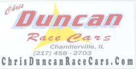 CHRIS DUNCAN RACE CARS CHANDLERVILLE IL 217- 458-2703 CHRIS DUNCANRACECARS.COM