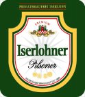 PRIVATBRAUEREI ISERLOHN ISERLOHNER PILSENER PREMIUM SAUERLANDER BRAUKUNST SEIT 1899