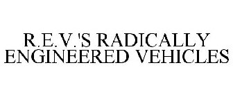R.E.V.'S RADICALLY ENGINEERED VEHICLES