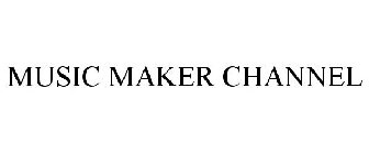 MUSIC MAKER CHANNEL