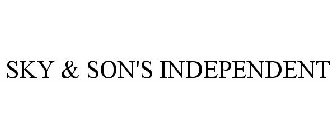 SKY & SON'S INDEPENDENT