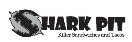 SHARK PIT KILLER SANDWICHES AND TACOS