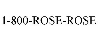 1-800-ROSE-ROSE