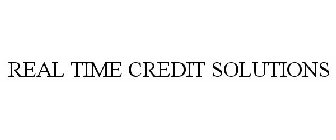 REAL TIME CREDIT SOLUTIONS