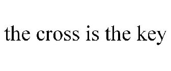 THE CROSS IS THE KEY