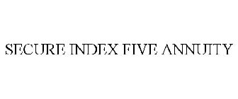SECURE INDEX FIVE ANNUITY