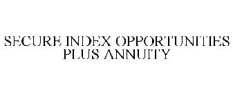 SECURE INDEX OPPORTUNITIES PLUS ANNUITY