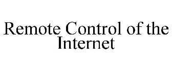 REMOTE CONTROL OF THE INTERNET