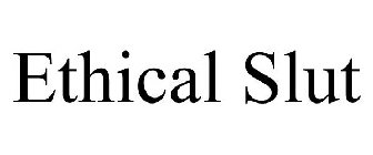 ETHICAL SLUT