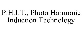 P.H.I.T., PHOTO HARMONIC INDUCTION TECHNOLOGY