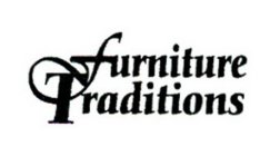 FURNITURE TRADITIONS