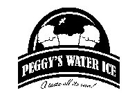 PEGGY'S WATER ICE A TASTE ALL ITS OWN!
