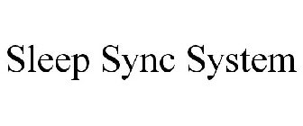 SLEEP SYNC SYSTEM
