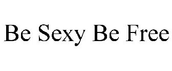 BE SEXY BE FREE