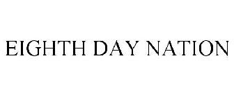 EIGHTH DAY NATION