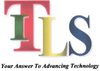 ITLS YOUR ANSWER TO ADVANCING TECHNOLOGY