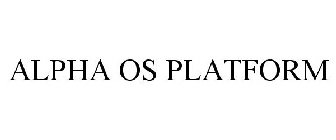 ALPHA OS PLATFORM