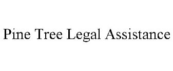 PINE TREE LEGAL ASSISTANCE