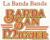 LA BANDA BANDA BANDA SAN MIGUEL