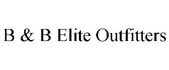 B & B ELITE OUTFITTERS