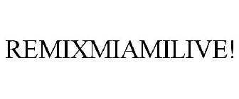 REMIXMIAMILIVE!