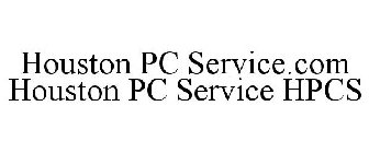 HOUSTON PC SERVICE.COM HOUSTON PC SERVICE HPCS
