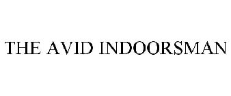 THE AVID INDOORSMAN