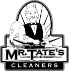 MR. TATE'S CLEANERS