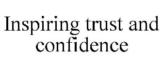 INSPIRING TRUST AND CONFIDENCE