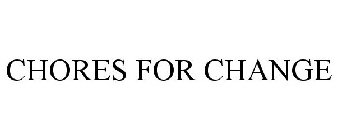 CHORES FOR CHANGE