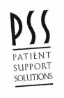 PSS PATIENT SUPPORT SOLUTIONS