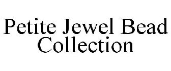 PETITE JEWEL BEAD COLLECTION