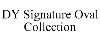 DY SIGNATURE OVAL COLLECTION