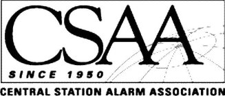 CSAA SINCE 1950 CENTRAL STATION ALARM ASSOCIATION