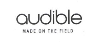 AUDIBLE MADE ON THE FIELD
