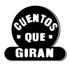 CUENTOS · QUE · GIRAN