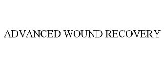 ADVANCED WOUND RECOVERY