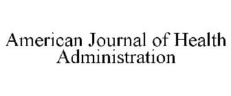 AMERICAN JOURNAL OF HEALTH ADMINISTRATION