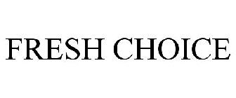 FRESH CHOICE