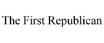 THE FIRST REPUBLICAN