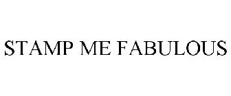 STAMP ME FABULOUS