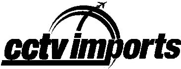 CCTV IMPORTS